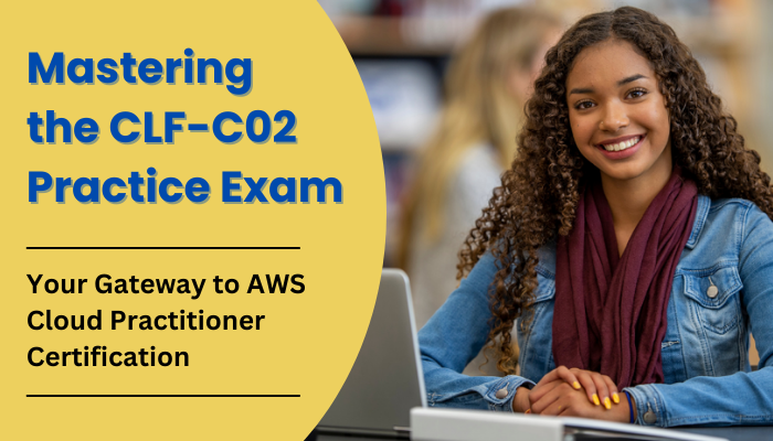 Prepare for AWS Cloud Practitioner Certification with CLF-C02 practice Exam